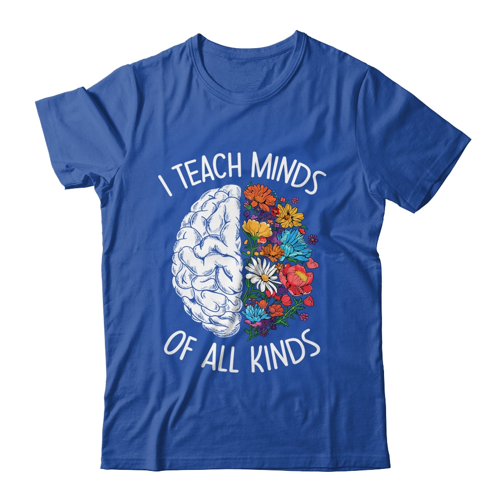 I Teach Minds Of All Kinds Special Education Teacher Shirt & Hoodie | siriusteestore