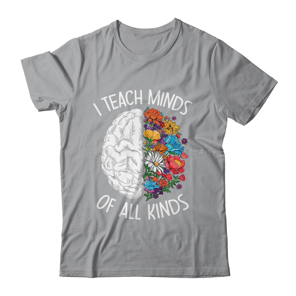 I Teach Minds Of All Kinds Special Education Teacher Shirt & Hoodie | siriusteestore