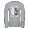 I Teach Minds Of All Kinds Special Education Teacher Shirt & Hoodie | siriusteestore