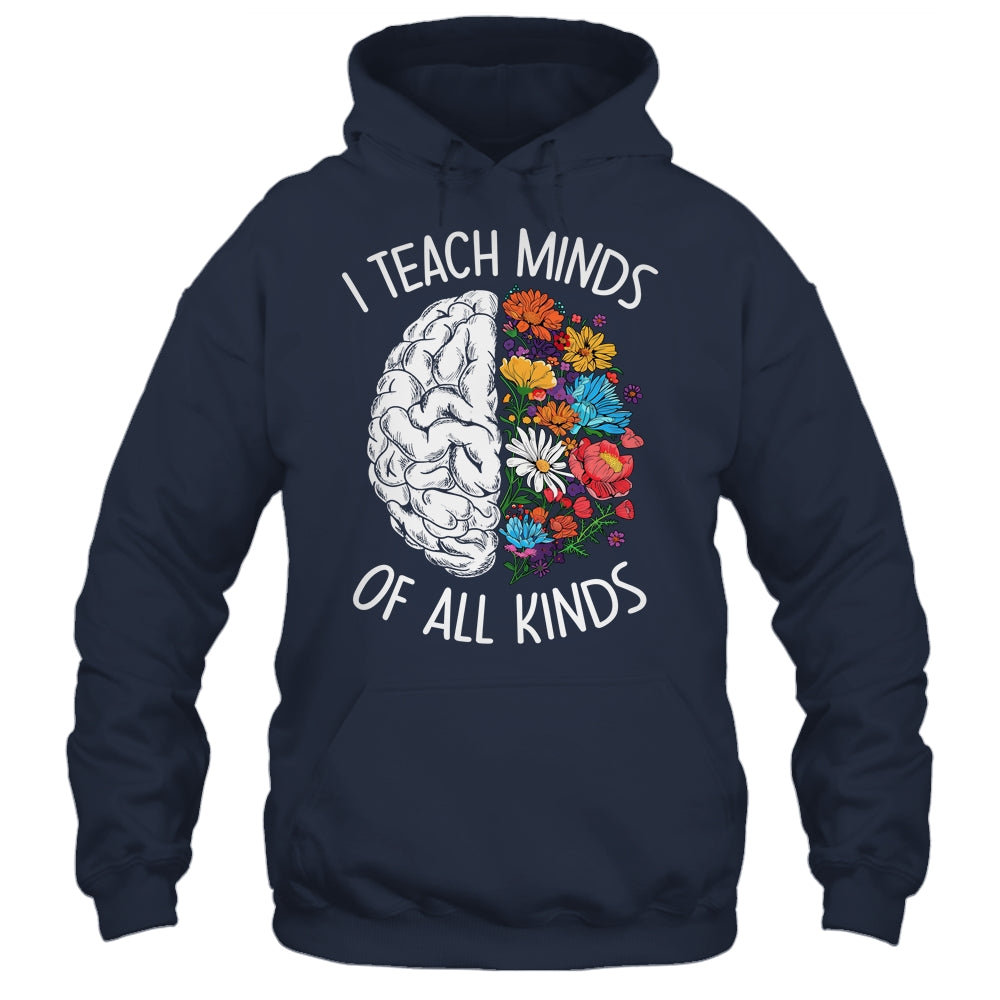 I Teach Minds Of All Kinds Special Education Teacher Shirt & Hoodie | siriusteestore
