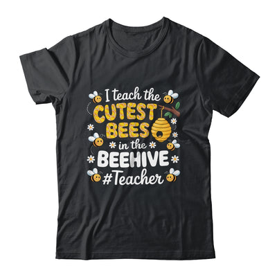 I Teach The Cutest Bees In The Beehive Teacher For Men Women Shirt & Hoodie | siriusteestore