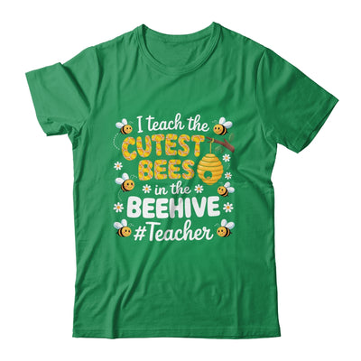 I Teach The Cutest Bees In The Beehive Teacher For Men Women Shirt & Hoodie | siriusteestore