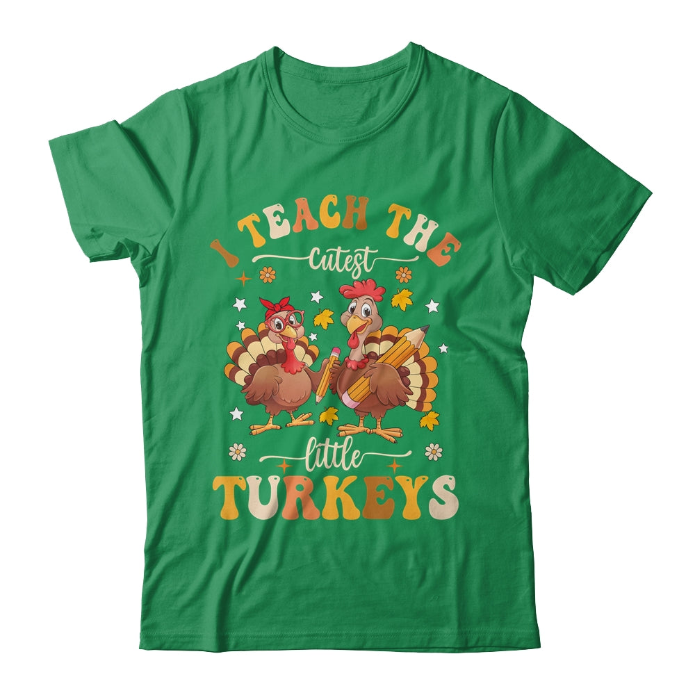 I Teach The Cutest Little Turkeys Thanksgiving Teacher Cool Shirt & Sweatshirt | siriusteestore