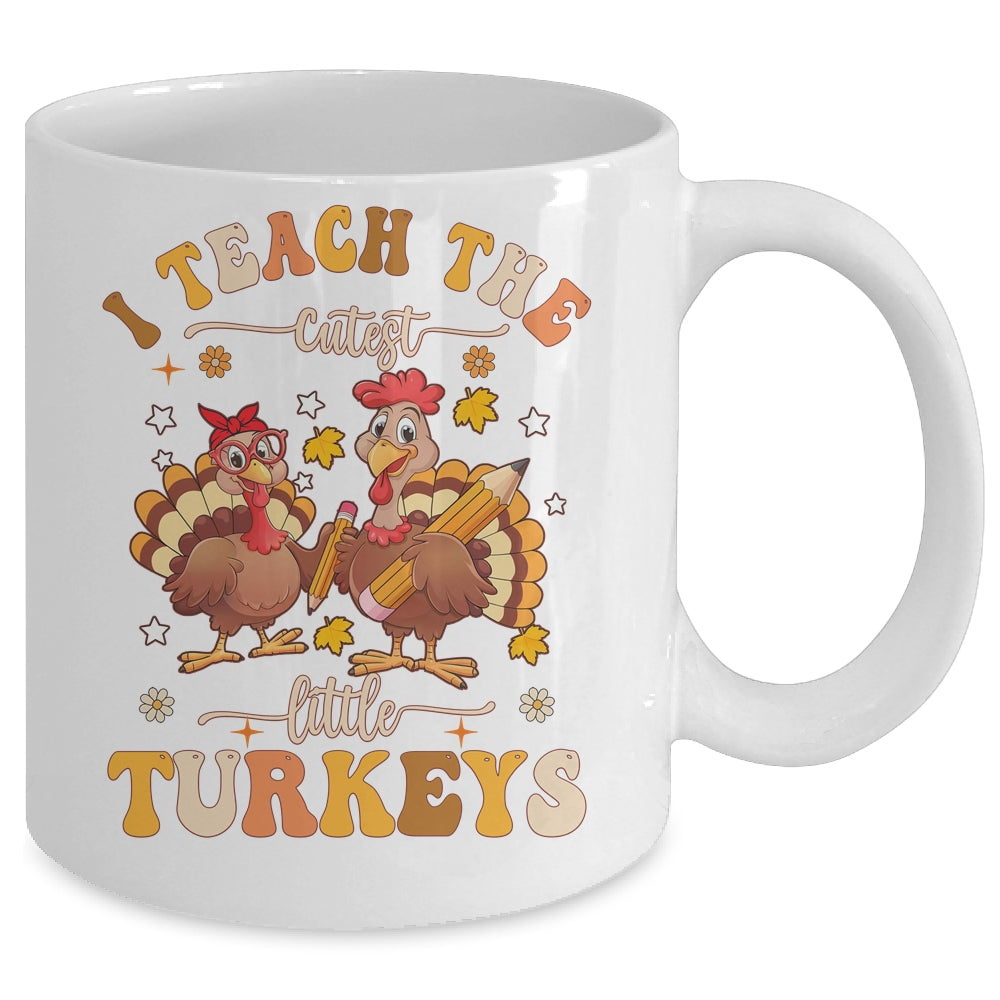 I Teach The Cutest Turkeys Funny Thanksgiving Teacher Mug | siriusteestore