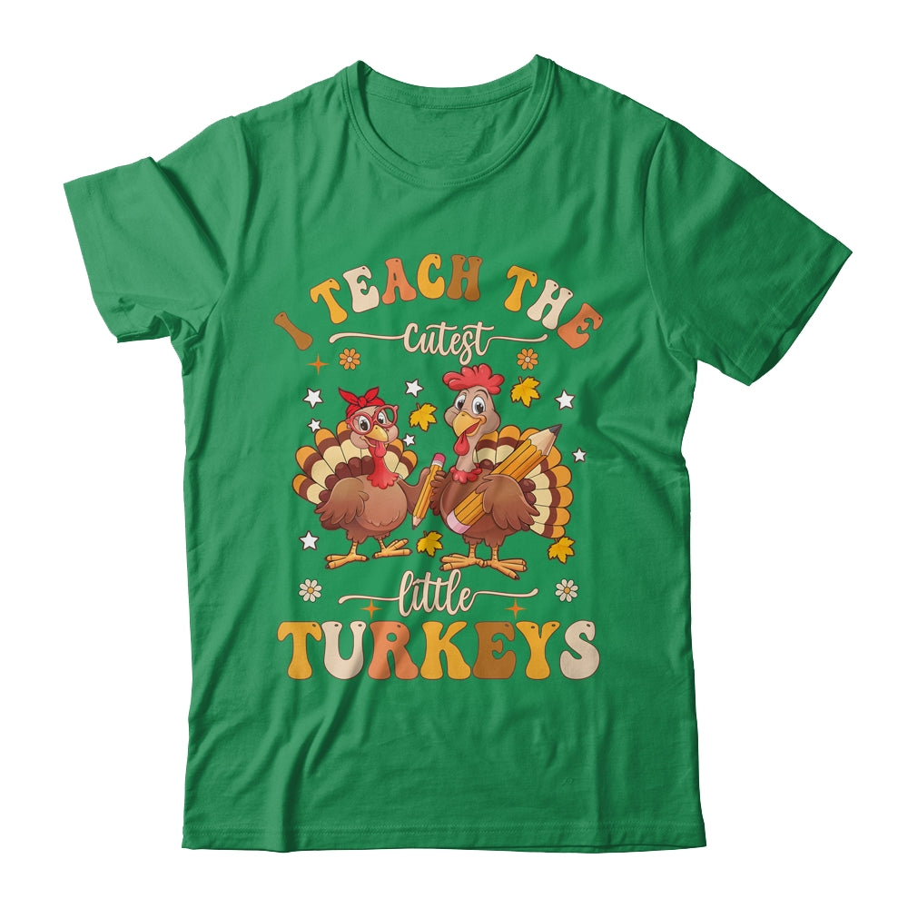 I Teach The Cutest Turkeys Funny Thanksgiving Teacher Shirt & Sweatshirt | siriusteestore