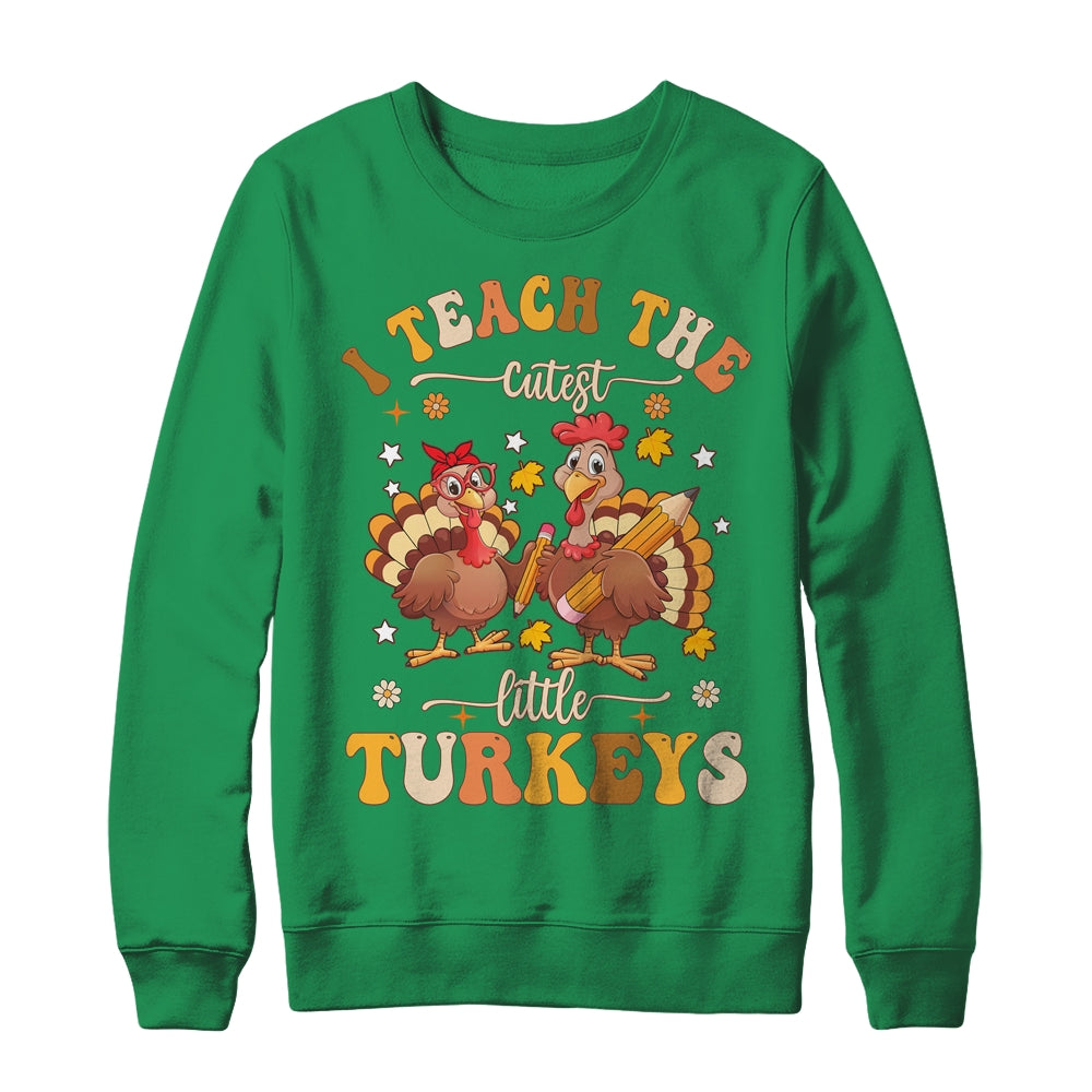 I Teach The Cutest Turkeys Funny Thanksgiving Teacher Shirt & Sweatshirt | siriusteestore