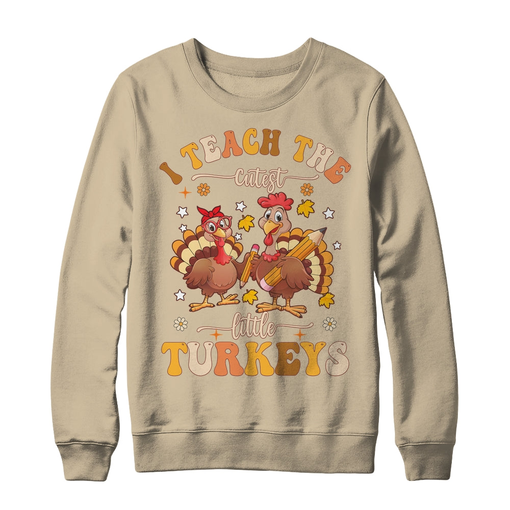 I Teach The Cutest Turkeys Funny Thanksgiving Teacher Shirt & Sweatshirt | siriusteestore