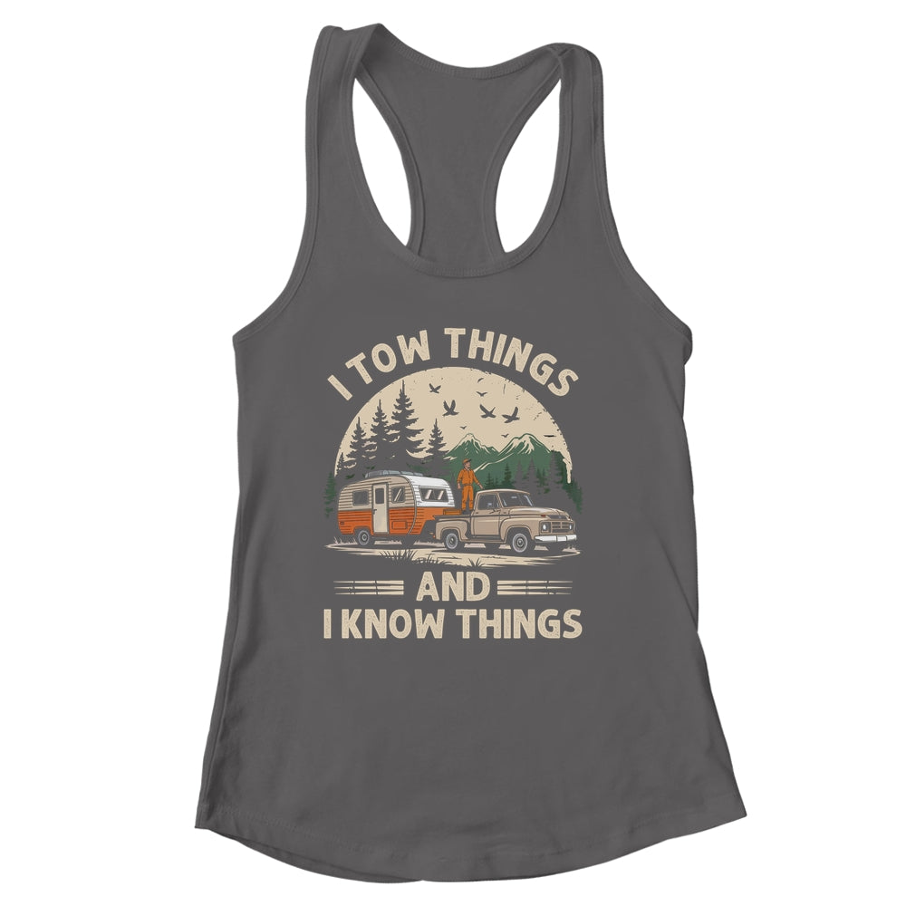 I Tow Things And I Know Things Fathers Day Hiking Funny Shirt & Tank Top | siriusteestore