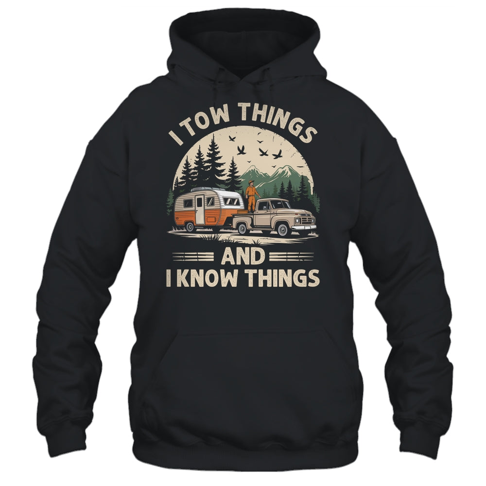 I Tow Things And I Know Things Fathers Day Hiking Funny Shirt & Tank Top | siriusteestore
