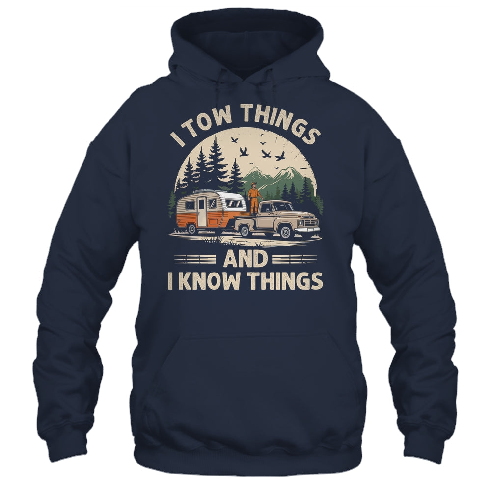I Tow Things And I Know Things Fathers Day Hiking Funny Shirt & Tank Top | siriusteestore