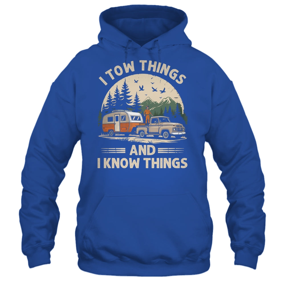 I Tow Things And I Know Things Fathers Day Hiking Funny Shirt & Tank Top | siriusteestore