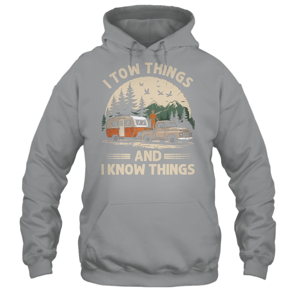 I Tow Things And I Know Things Fathers Day Hiking Funny Shirt & Tank Top | siriusteestore