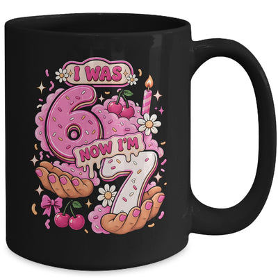 I Was 6 Now I'm 7 7Th Birthday 6 7 Birthday Girls Mug | siriusteestore