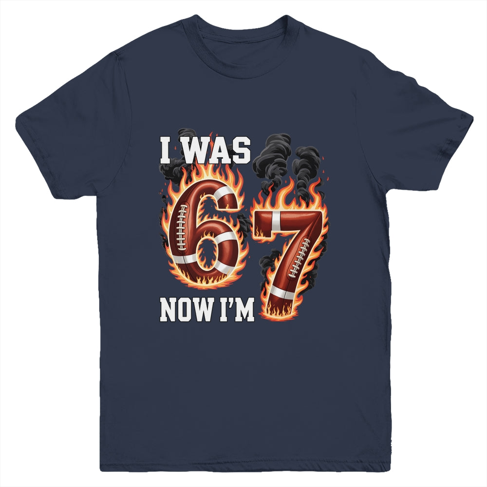 I Was 6 Now I'm 7 Old Football Drip 7th Birthday Boy 67 Meme Youth Shirt | siriusteestore