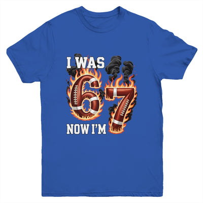 I Was 6 Now I'm 7 Old Football Drip 7th Birthday Boy 67 Meme Youth Shirt | siriusteestore