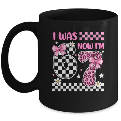I Was 6 Now I'm 7 Year Old Birthday 67 Funny For Kids Girls Mug | siriusteestore
