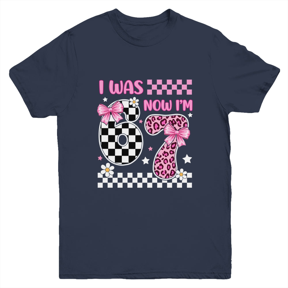 I Was 6 Now I'm 7 Year Old Birthday 67 Funny For Kids Girls Youth Shirt | siriusteestore