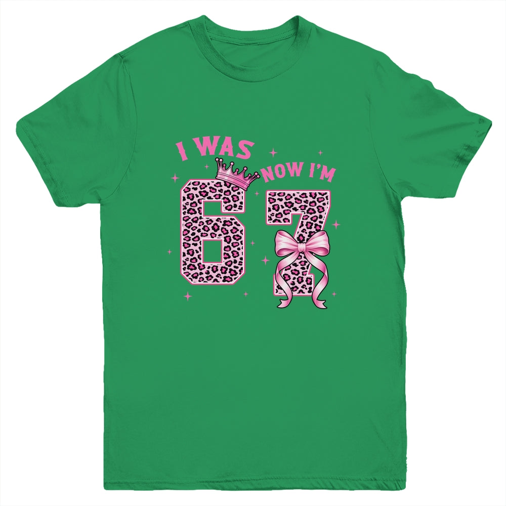 I Was 6 Now I'm 7 Year Old Birthday Girls Coquette 67 Meme Youth Shirt | siriusteestore