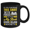 I Was Forced To Put My Book Down And Book Lover Reading Mug | siriusteestore