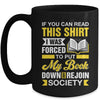 I Was Forced To Put My Book Down And Book Lover Reading Mug | siriusteestore