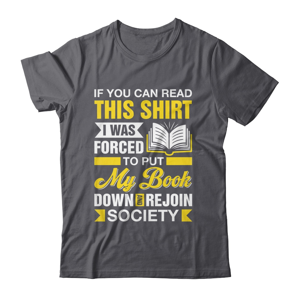 I Was Forced To Put My Book Down And Book Lover Reading Shirt & Hoodie | siriusteestore