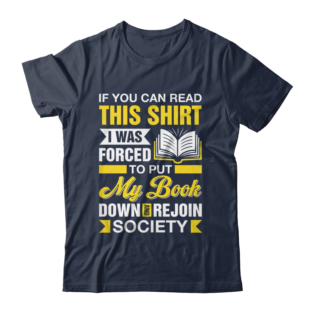 I Was Forced To Put My Book Down And Book Lover Reading Shirt & Hoodie | siriusteestore