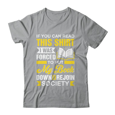 I Was Forced To Put My Book Down And Book Lover Reading Shirt & Hoodie | siriusteestore