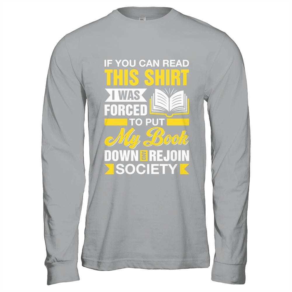 I Was Forced To Put My Book Down And Book Lover Reading Shirt & Hoodie | siriusteestore