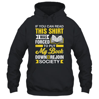 I Was Forced To Put My Book Down And Book Lover Reading Shirt & Hoodie | siriusteestore