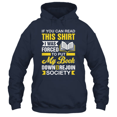 I Was Forced To Put My Book Down And Book Lover Reading Shirt & Hoodie | siriusteestore