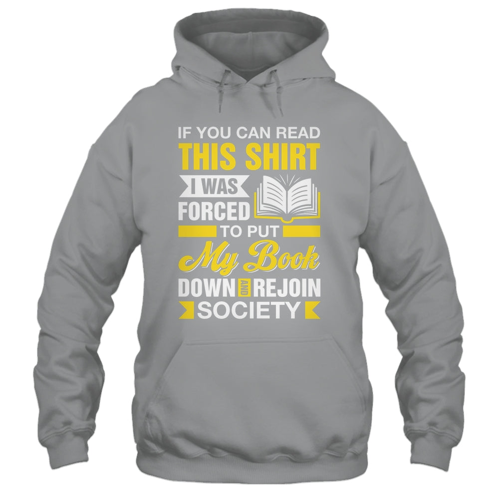 I Was Forced To Put My Book Down And Book Lover Reading Shirt & Hoodie | siriusteestore