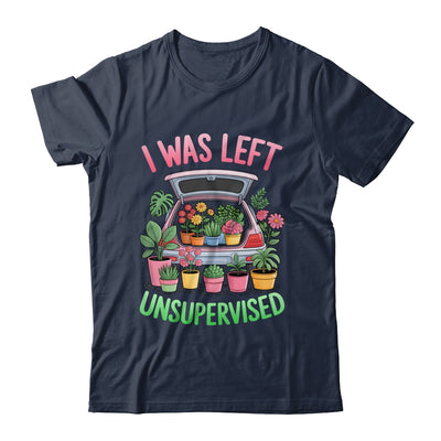 I Was Left Unsupervised Funny Gardening Moms And Dads Shirt & Tank Top | siriusteestore