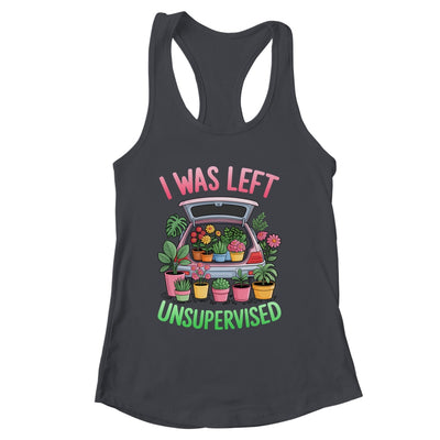 I Was Left Unsupervised Funny Gardening Moms And Dads Shirt & Tank Top | siriusteestore