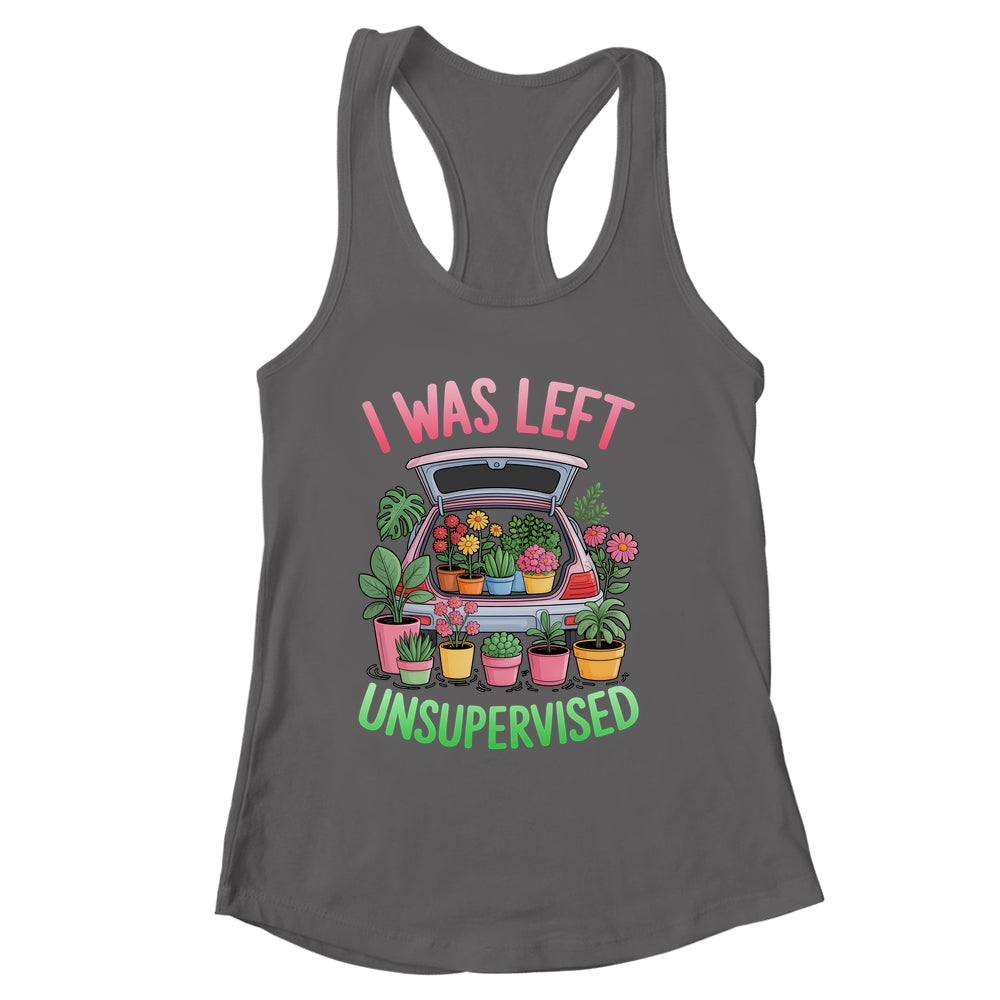 I Was Left Unsupervised Funny Gardening Moms And Dads Shirt & Tank Top | siriusteestore