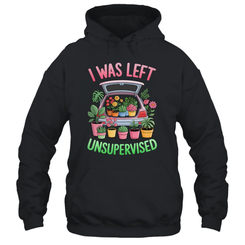 I Was Left Unsupervised Funny Gardening Moms And Dads Shirt & Tank Top | siriusteestore