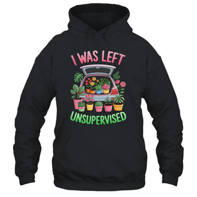 I Was Left Unsupervised Funny Gardening Moms And Dads Shirt & Tank Top | siriusteestore