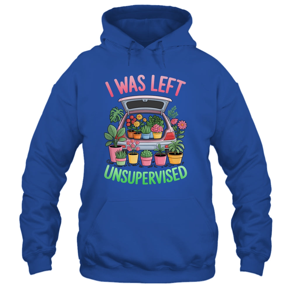 I Was Left Unsupervised Funny Gardening Moms And Dads Shirt & Tank Top | siriusteestore