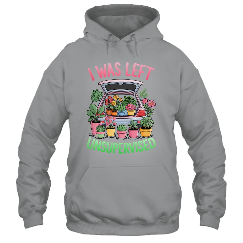 I Was Left Unsupervised Funny Gardening Moms And Dads Shirt & Tank Top | siriusteestore
