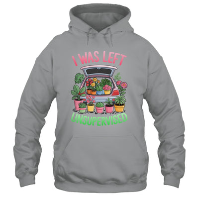I Was Left Unsupervised Funny Gardening Moms And Dads Shirt & Tank Top | siriusteestore
