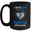 I Wear Blue For My Dad Type 1 Diabetes Awareness Month Warrior Mug | siriusteestore