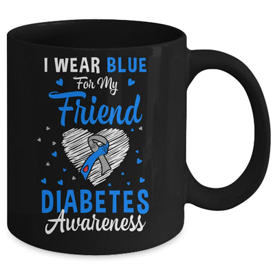 I Wear Blue For My Friend Type 1 Diabetes Awareness Month Warrior Mug | siriusteestore