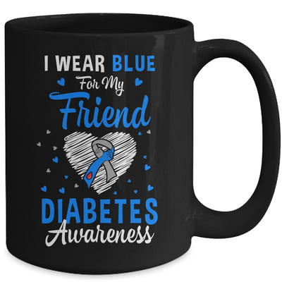 I Wear Blue For My Friend Type 1 Diabetes Awareness Month Warrior Mug | siriusteestore