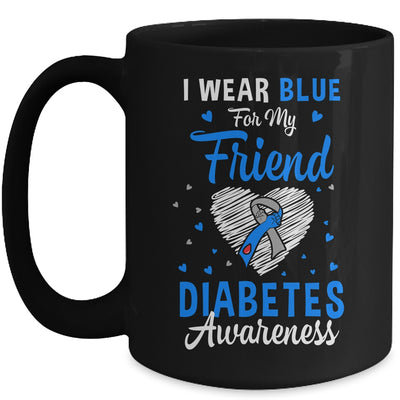 I Wear Blue For My Friend Type 1 Diabetes Awareness Month Warrior Mug | siriusteestore