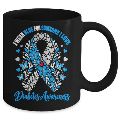 I Wear Blue For Someone I Love Type 1 Diabetes Awareness Day Floral Mug | siriusteestore