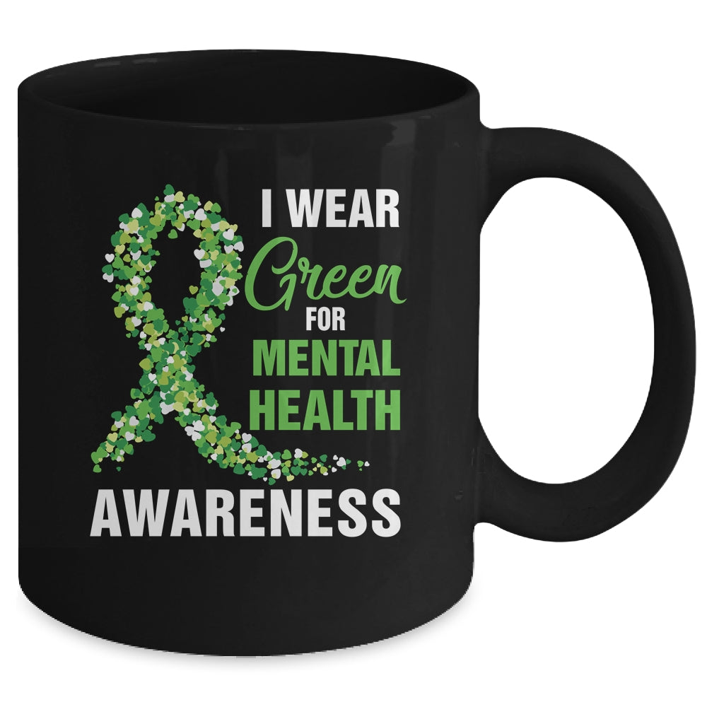 I Wear Green For Mental Health Awareness Month Mug | siriusteestore