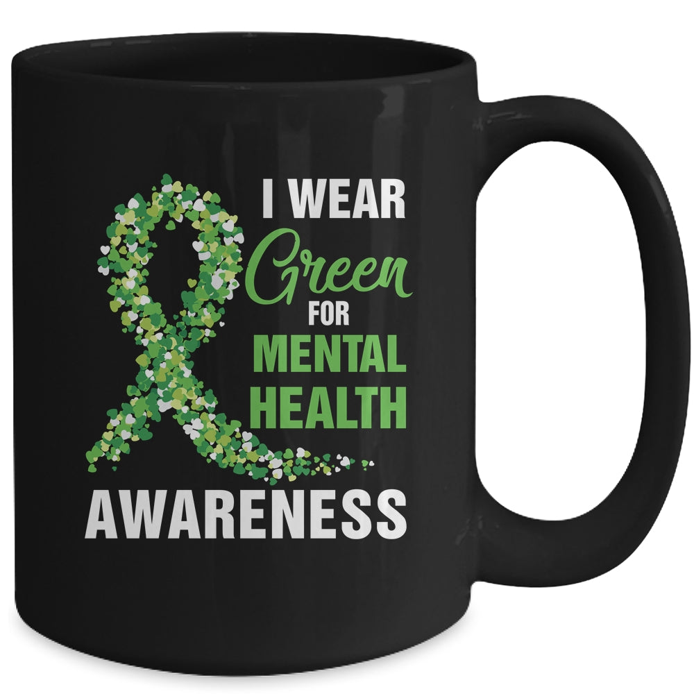 I Wear Green For Mental Health Awareness Month Mug | siriusteestore