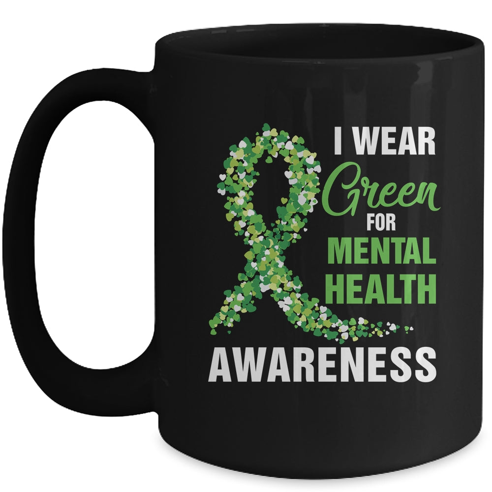 I Wear Green For Mental Health Awareness Month Mug | siriusteestore