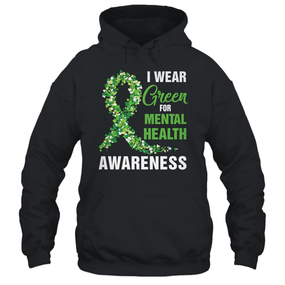 I Wear Green For Mental Health Awareness Month Shirt & Hoodie | siriusteestore