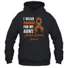 I Wear Orange For My Aunt MS Warrior Multiple Sclerosis Shirt & Hoodie | siriusteestore