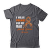 I Wear Orange For My Dad MS Warrior Multiple Sclerosis Shirt & Hoodie | siriusteestore